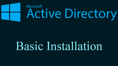 Microsoft Active Directory - Basic Installation