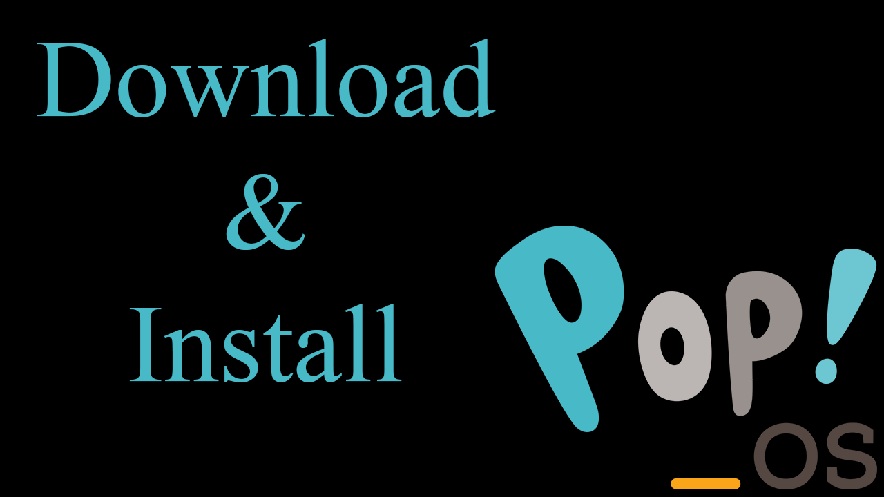 Download & Install a Linux Desktop - PopOS Style